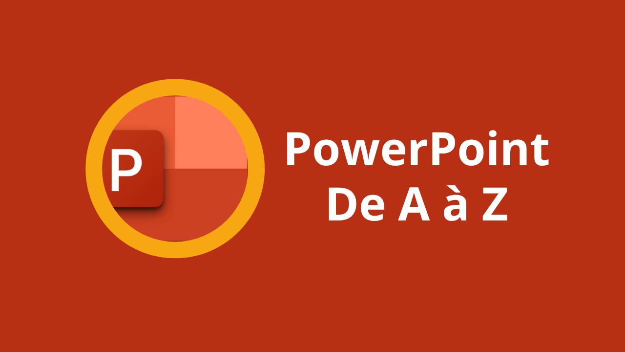 Microsoft Powerpoint : de A à Z